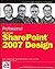 Professional SharePoint 2007 Design (Wrox Professional Guides) by Sanford, Jacob J., Drisgill, Randy, Drinkwine, David, Cavuso published by John Wiley & Sons (2008)