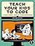 [Teach Your Kids to Code: A Parent-Friendly Guide to Python Programming] [By: Payne, Bryson] [April, 2015]