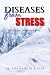 DISEASES FROM STRESS: Emoti...