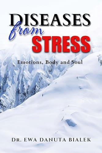 DISEASES FROM STRESS: Emotions, body and soul (Kindle Edition)