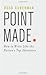 Point Made: How to Write Like the Nation's Top Advocates 1st (first) edition