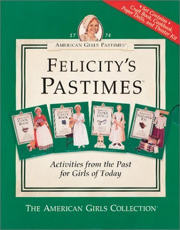 American Girls Pastimes: Felicity's Pastimes (Cookbook, Craft Book, Paper Dolls, Theater Kit) by Valerie Tripp (1999-12-04)