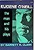 Eugene O'Neill - The Man and His Plays