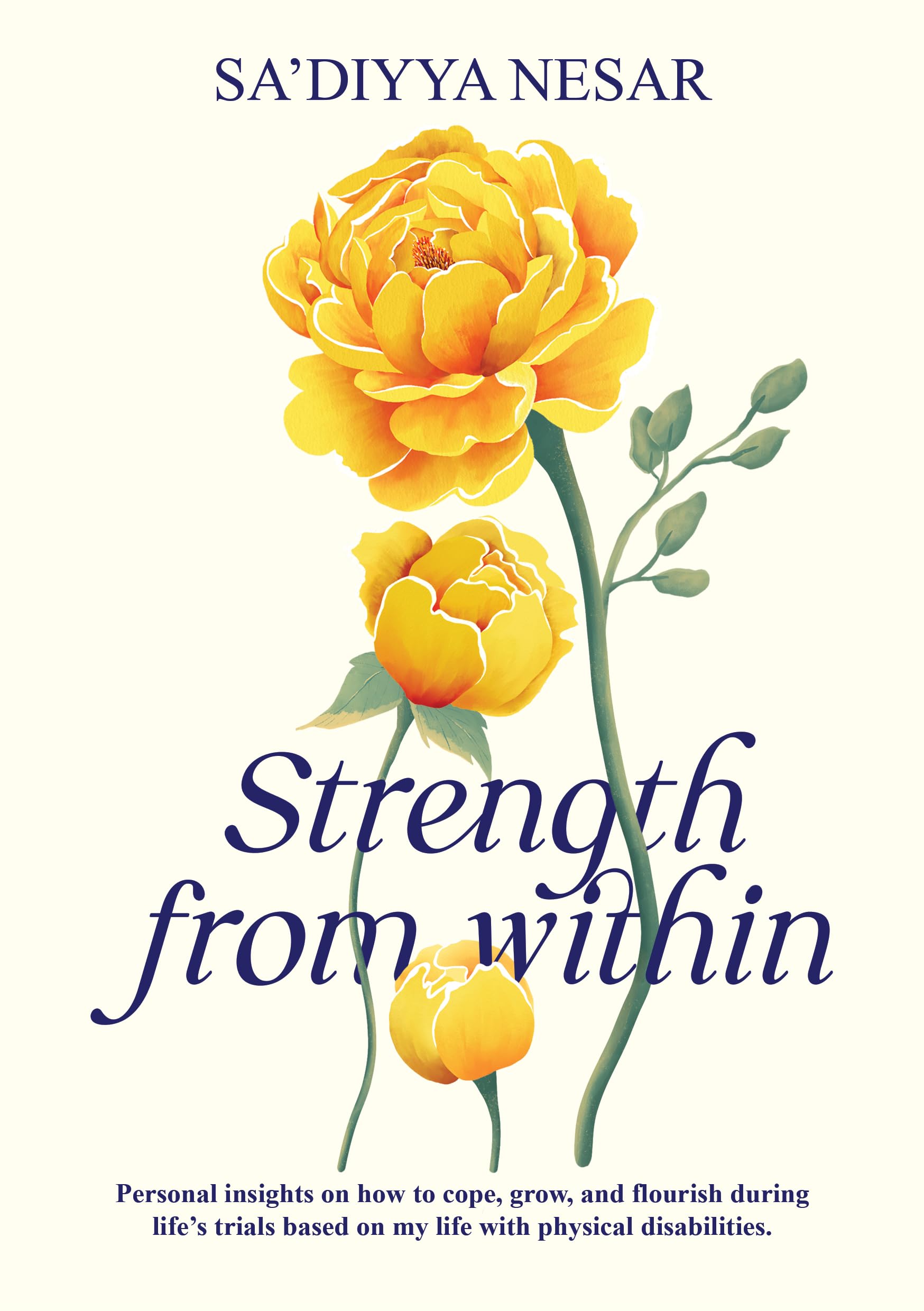 Strength from Within: Personal insights on how to cope, grow, and flourish during life’s trials based on my life with physical disabilities (Paperback)
