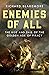 Enemies of All: The Rise an...