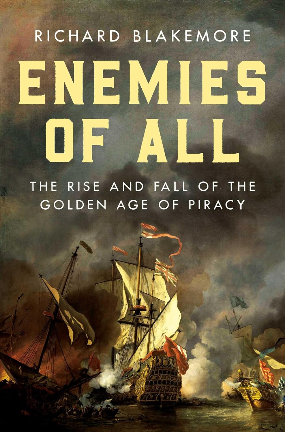 Enemies of All: The Rise and Fall of the Golden Age of Piracy (Hardcover)