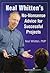 Neal Whitten: Neal Whitten's No-nonsense Advice For Successful Projects : No-nonsense Advice For Successful Projects (Paperback); 2004 Edition