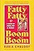 Fatty Fatty Boom Boom: A Me...