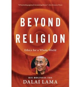 [ BEYOND RELIGION: ETHICS FOR A WHOLE WORLD ] BY Dalai Lama, H H ( Author ) [ 2012 ] Paperback