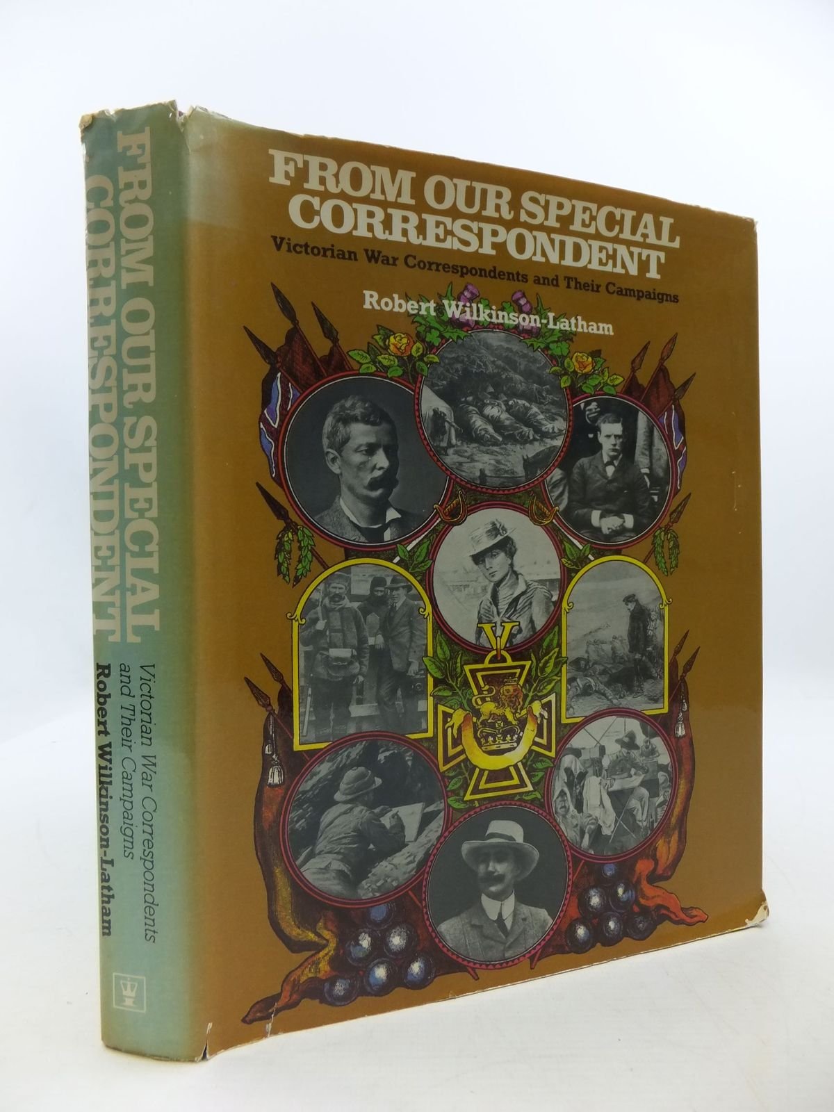 From our special correspondent: Victorian war correspondents and their campaigns (Hardcover)