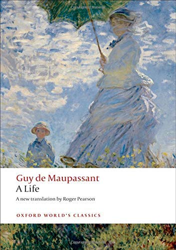[A Life: The Humble Truth] (By: Guy de Maupassant) [published: July, 2009]