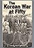 The Korean War at Fifty: In...