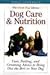 Dog Care and Nutrition (Care, Feeding and Grooming Advice to Bring Out the Best in Your Dog)