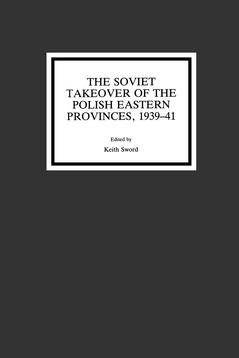 The Soviet Takeover of the Polish Eastern Provinces, 1939-41 (Hardcover)