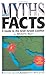 Myths and Facts: A Guide to...