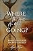 Where the Hell Are You Going? by Avi Raa