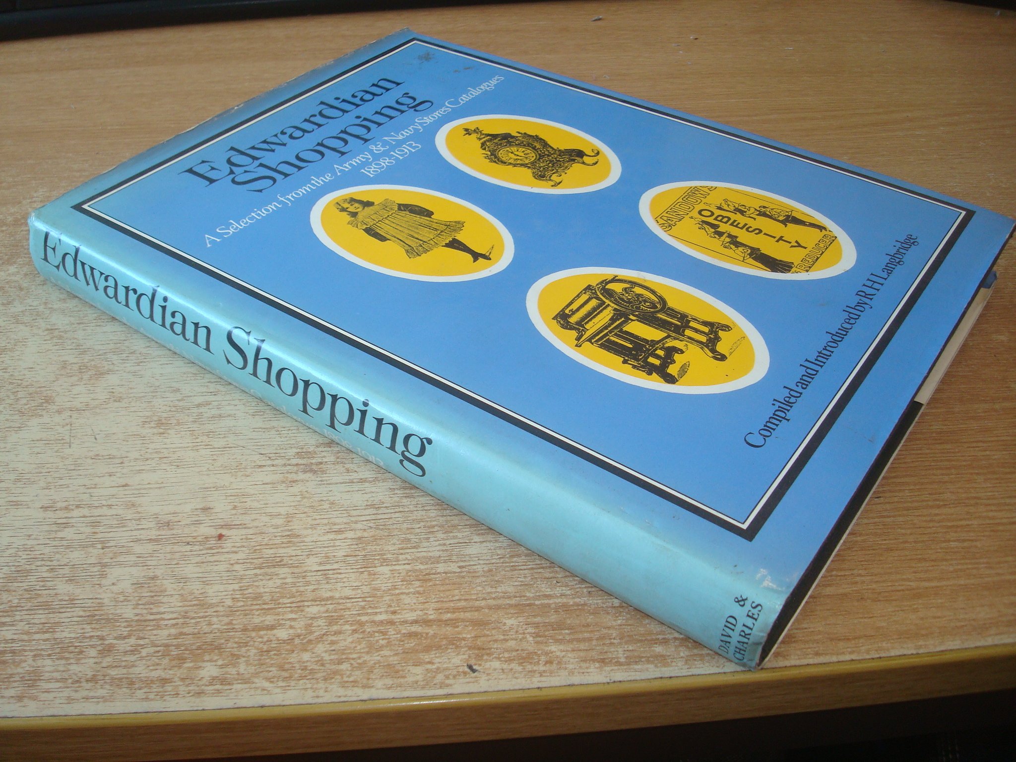 Edwardian Shopping: A Selection From The Army & Navy Stores Catalogues, 1898 - 1913 (Hardcover)