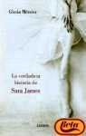 La verdadera historia de Sara James / The true story of Sara James (Narrativa) (Spanish Edition)