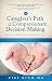 [Caregiver's Path to Compassionate Decision Making: Making Choices for Those Who Can't] (By: Viki Kind) [published: July, 2010]