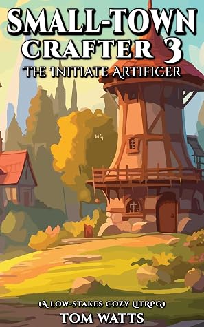 The Initiate Artificer (Small Town Crafter #3)