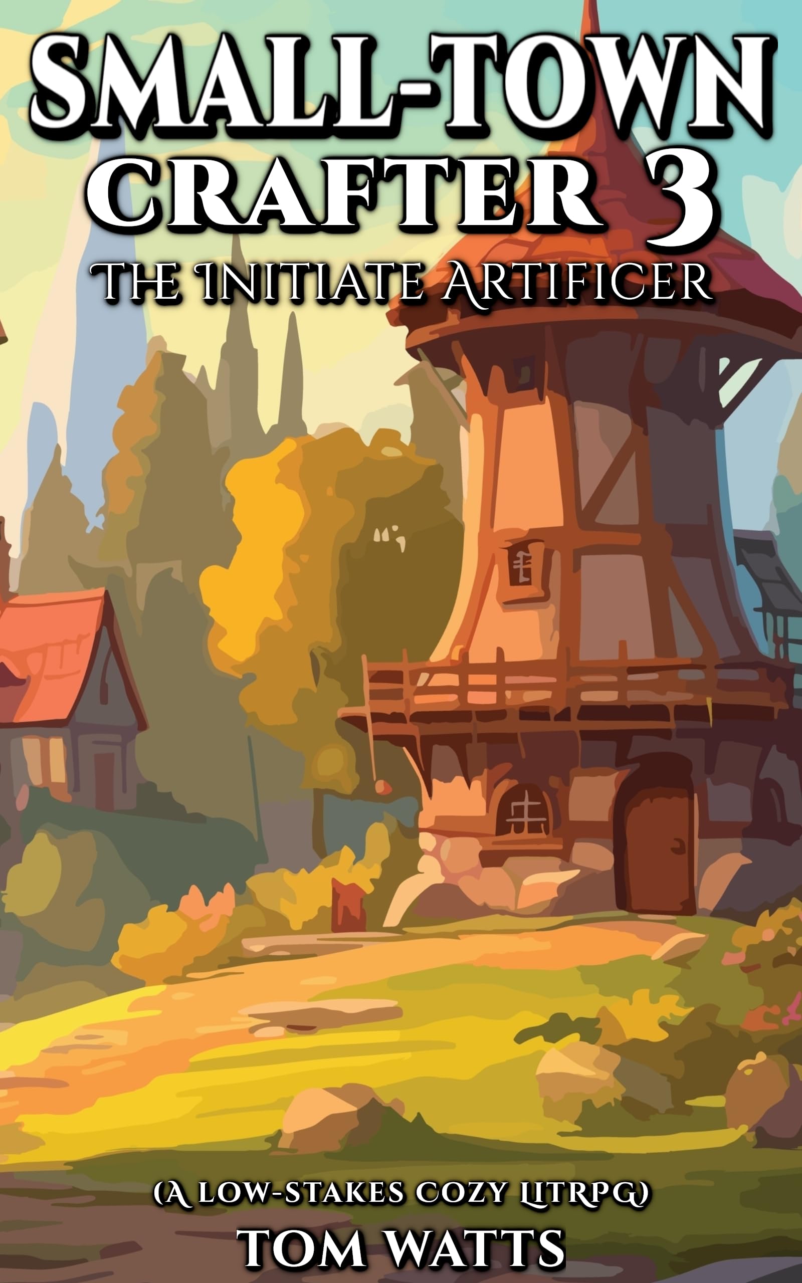 The Initiate Artificer (Small Town Crafter #3)