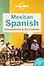 Lonely Planet Mexican Spanish Phrasebook 3rd Ed.: 3rd Edition by Lonely Planet (May 1 2012)