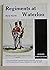 Regiments at Waterloo: A Co...