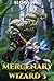 Mercenary Wizard 3: A Progr...