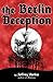 The Berlin Deception by Jeffrey Vanke by Jeffrey Vanke