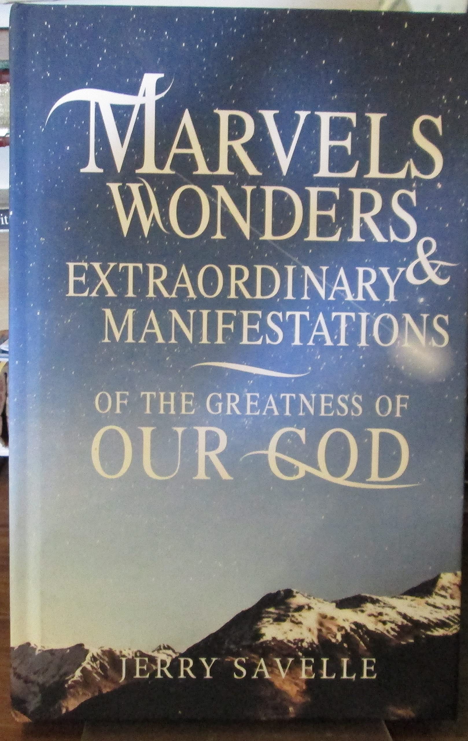 Marvels Wonders Extraordinary & Manifestations of the Greatness of our God (Hardcover)