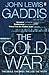 The Cold War by Gaddis, John Lewis (2007)