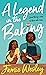 A Legend in the Baking (Fake It Till You Bake It, #2)
