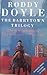 THE BARRYTOWN TRILOGY by Roddy Doyle