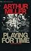 Playing for time: A screenplay