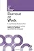 Burnout at Work: A psychological perspective (Current Issues in Work and Organizational Psychology) (2014-04-30)