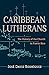 Caribbean Lutherans by José David Rodríguez