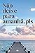 Não deixe para amanhã, pls:...