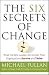 The Six Secrets of Change: What the Best Leaders Do to Help Their Organizations Survive and Thrive by Michael Fullan (16-Dec-2011) Paperback