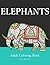 Elephants: Adult Coloring B...