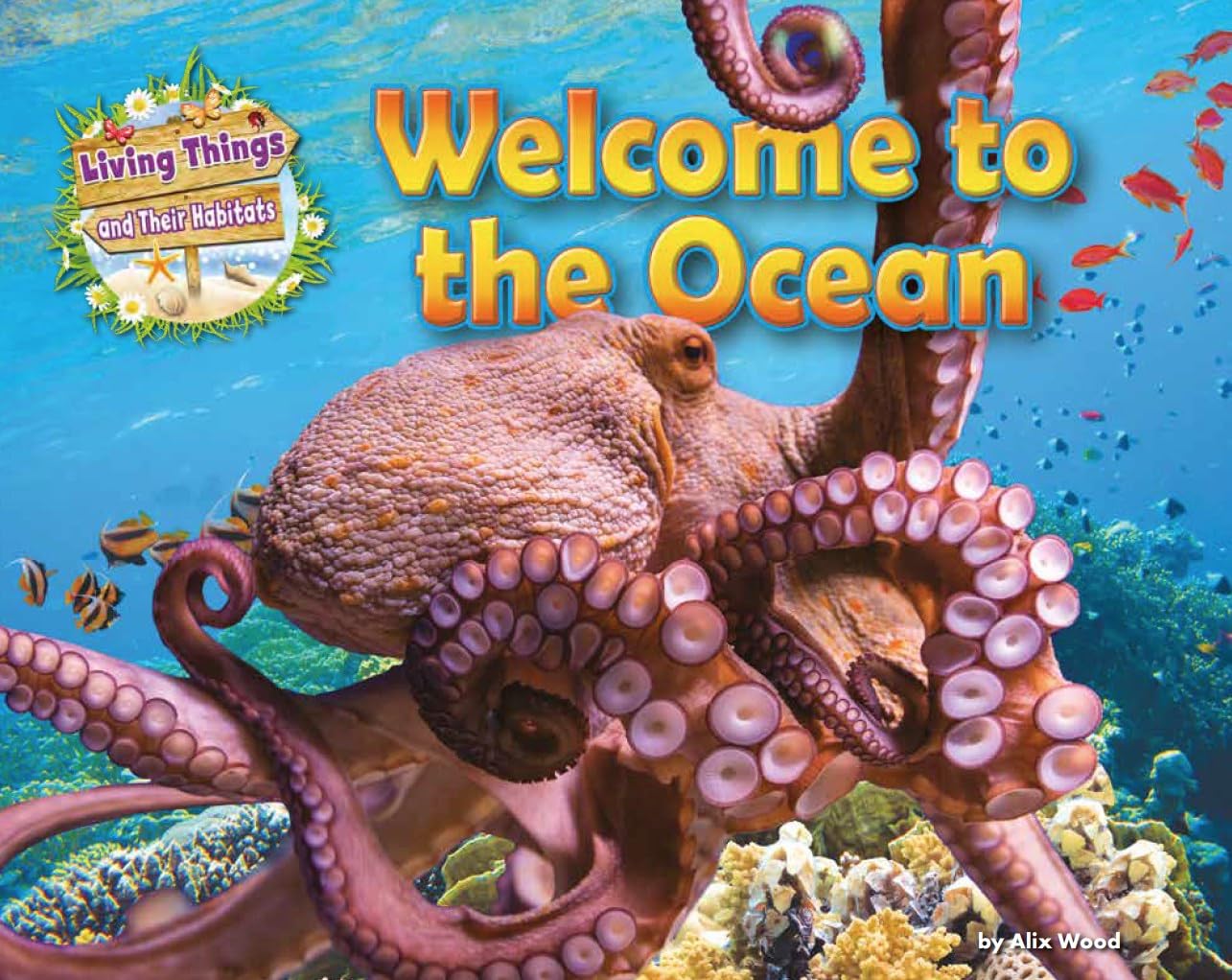 Welcome to the Ocean (Living Things and their Habitats)