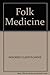 Folk Medicine by DEFOREST C...
