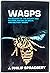 Wasps: An Account of the Biology and Natural History of Solitary and Social Wasps