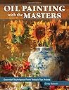 Oil Painting with the Masters: Essential Techniques from Today's Top Artists by Cindy Salaski (2014-08-21)