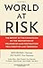 World at Risk: The Report of the Commission on the Prevention of Weapons of Mass Destruction Proliferation and Terrorism by Commission on Prevention/WMDs (2008-12-03)