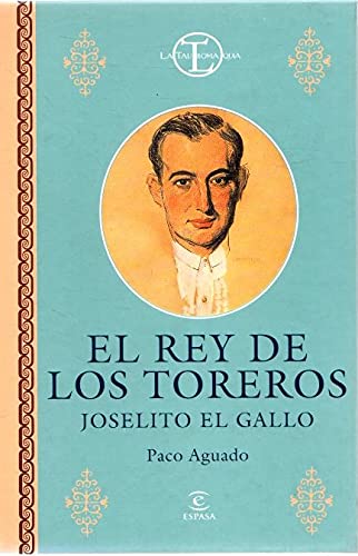 Joselito el gallo, rey (Spanish Edition)
