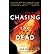Chasing the Dead by Joe Schreiber Chasing the Dead by Joe Schreiber