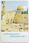 Jerusalem! Jerusalem! Jerusalem! Jerusalem!