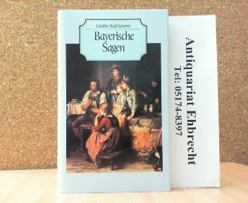 Bayerische Sagen: Sagen aus Altbayern, Schwaben u. Franken (German Edition)
