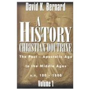 A History of Christian Doctrine: The Post Apostolic Age to the Middle Ages A.D. 100 - 1500, Vol. 1 (Paperback)