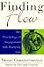 Finding Flow Psychology of Engagement with Everyday Life